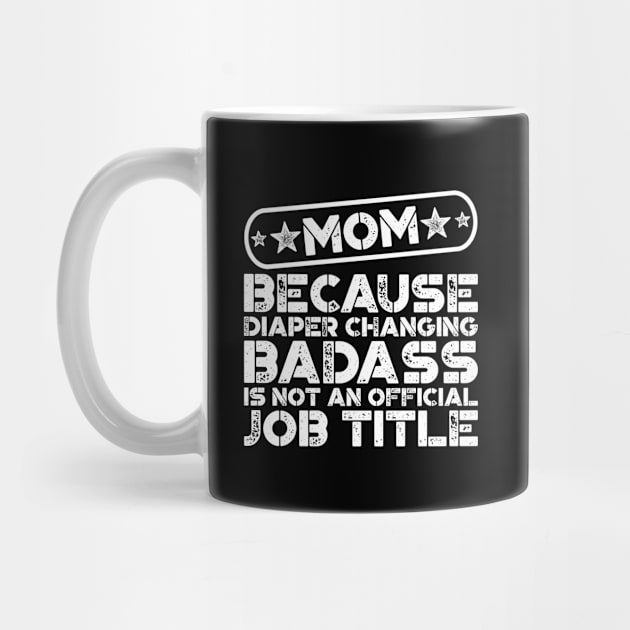 Mom Diaper Changing Badass Funny by teevisionshop